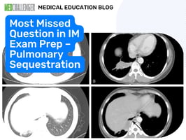 Most Missed IM Board Question: Pulmonary Sequestration 