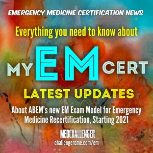 MyEMCert Explained - Everything you need to know about MyEMCert for Emergency Medicine Recertification