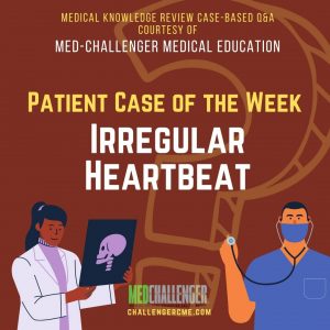 Dysrhythmia Conduction Disorders Case Irregular Heartbeat - Clinical Patient Case of the Week
