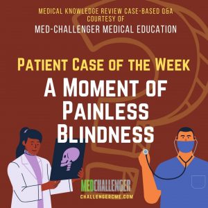 Eye Vascular Disorders of the Eye Case Painless Blindless - Clinical Patient Case of the Week