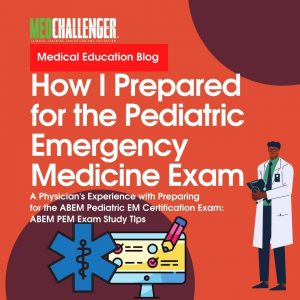 How to Prepare for ABEM's Pediatric Emergency Medicine Exam - Pediatric Emergency Medicine Certification Exam Tips