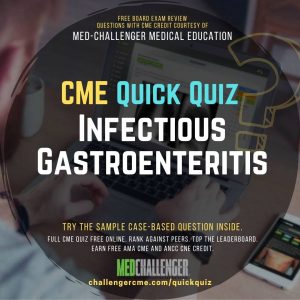 Infectious Gastroenteritis CME Quiz