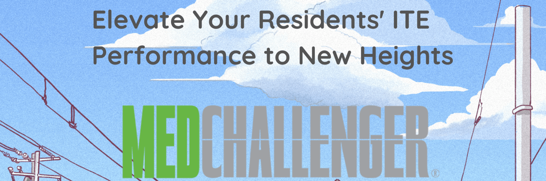 Elevate residents' ITE performance with Med-Chllenger