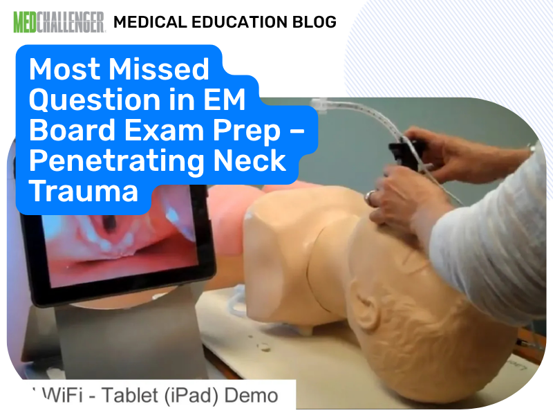 Most Missed EM Question: Penetrating Neck Trauma Airway