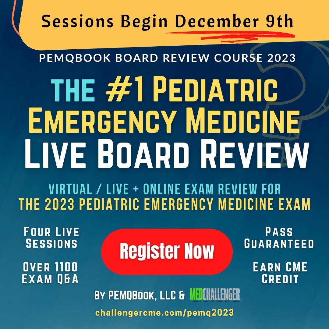 2023 Pediatric EM Live Board Review Begins December 9, 2022